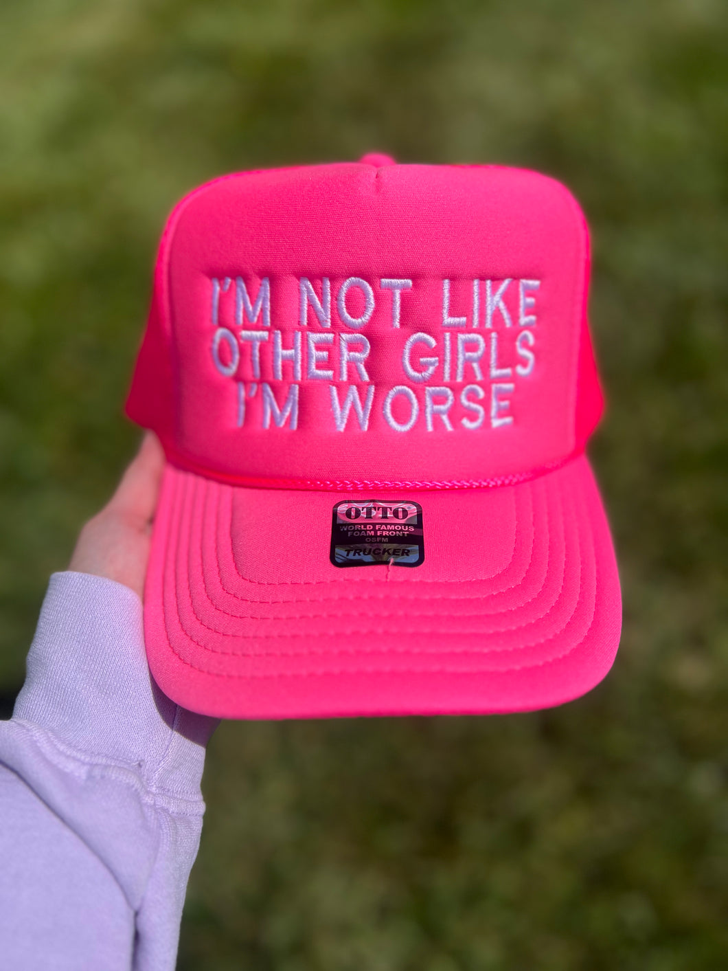 I'm Not Like Other Girls. I'm Worse Trucker Hat