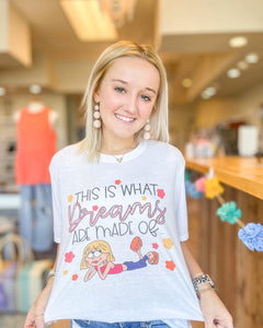 This Is What Dreams Are Made Of Lizzie Graphic Tee