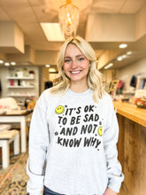 Load image into Gallery viewer, It&#39;s Ok To Be Sad Graphic Crewneck

