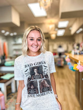 Load image into Gallery viewer, Bad Girls Have More Fun Graphic Tee

