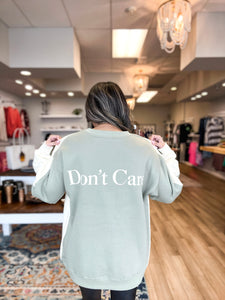 Don't Know, Don't Care Sweatshirt